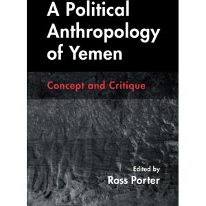 Syracuse University Press A Political Anthropology Of Yemen : Concept And Critique Syracuse University Press A Political Anthropology Of Yemen : Concept And Critique