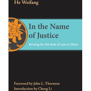 Bloomsbury Publishing Plc In The Name Of Justice : Striving For The Rule Of Law In China Bloomsbury Publishing Plc In The Name Of Justice : Striving For The Rule Of Law In China
