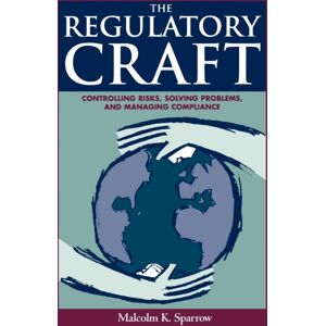 Bloomsbury Publishing Plc The Regulatory Craft : Controlling Risks, Solving Problems, And Managing Compliance Bloomsbury Publishing Plc The Regulatory Craft : Controlling Risks, Solving Problems, And Managing Compliance