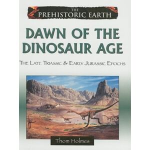 Facts On File Inc Dawn Of The Dinosaur Age : The Late Triassic And Early Jurassic Periods Facts On File Inc Dawn Of The Dinosaur Age : The Late Triassic And Early Jurassic Periods