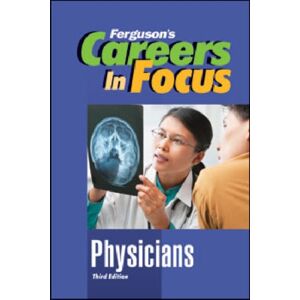 Facts On File Inc Careers In Focus: Physicians, 3rd Edition Facts On File Inc Careers In Focus: Physicians, 3rd Edition