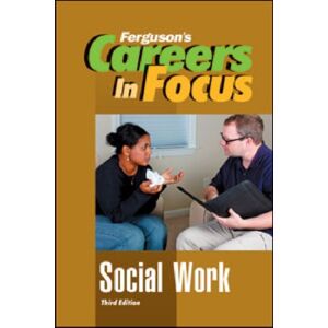 Facts On File Inc Careers In Focus: Social Work, 3rd Edition Facts On File Inc Careers In Focus: Social Work, 3rd Edition