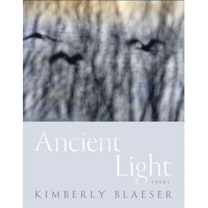 University of Arizona Press Ancient Light : Poems University of Arizona Press Ancient Light : Poems