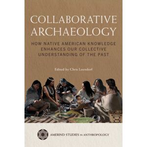 University of Arizona Press Collaborative Archaeology : How Native American Knowledge Enhances Our Collective Understanding Of The Past University of Arizona Press Collaborative Archaeology : How Native American Knowledge Enhances Our Collective Understanding Of The Past