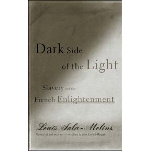 University of Minnesota Press Dark Side Of The Light : Slavery And The French Enlightenment University of Minnesota Press Dark Side Of The Light : Slavery And The French Enlightenment
