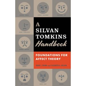 University of Minnesota Press A Silvan Tomkins Handbook : Foundations For Affect Theory University of Minnesota Press A Silvan Tomkins Handbook : Foundations For Affect Theory
