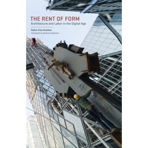 University of Minnesota Press The Rent Of Form : Architecture And Labor In The Digital Age University of Minnesota Press The Rent Of Form : Architecture And Labor In The Digital Age