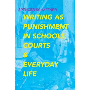 The University of Alabama Press Writing As Punishment In Schools, Courts, And Everyday Life The University of Alabama Press Writing As Punishment In Schools, Courts, And Everyday Life