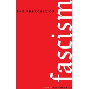 University Alabama Press The Rhetoric Of Fascism University Alabama Press The Rhetoric Of Fascism
