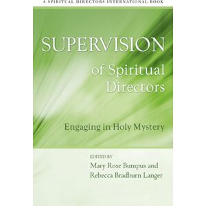 Continuum International Publishing Group Ltd. Supervision Of Spiritual Directors : Engaging In Holy Mystery Continuum International Publishing Group Ltd. Supervision Of Spiritual Directors : Engaging In Holy Mystery