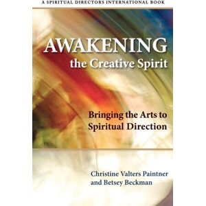Church Publishing Inc Awakening The Creative Spirit : Bringing The Arts To Spiritual Direction Church Publishing Inc Awakening The Creative Spirit : Bringing The Arts To Spiritual Direction
