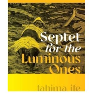 Wesleyan University Press Septet For The Luminous Ones Wesleyan University Press Septet For The Luminous Ones