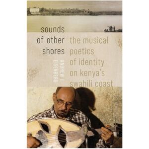 Wesleyan University Press Sounds Of Other Shores : The Musical Poetics Of Identity On Kenya'S Swahili Coast Wesleyan University Press Sounds Of Other Shores : The Musical Poetics Of Identity On Kenya'S Swahili Coast