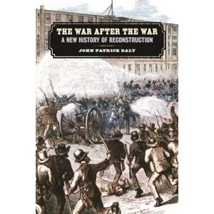 University of Georgia Press The War After The War : A History Of Reconstruction University of Georgia Press The War After The War : A History Of Reconstruction
