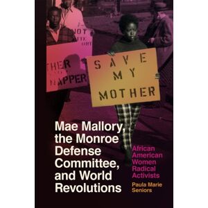 University of Georgia Press Mae Mallory, The Monroe Defense Committee, And World Revolutions : African American Women Radical Activists University of Georgia Press Mae Mallory, The Monroe Defense Committee, And World Revolutions : African American Women Radical Activists