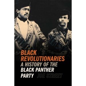 University of Georgia Press Black Revolutionaries : A History Of The Black Panther Party University of Georgia Press Black Revolutionaries : A History Of The Black Panther Party