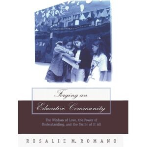 Peter Lang Publishing Inc Forging An Educative Community : The Wisdom Of Love, The Power Of Understanding, And The Terror Of It All Peter Lang Publishing Inc Forging An Educative Community : The Wisdom Of Love, The Power Of Understanding, And The Terror Of It All