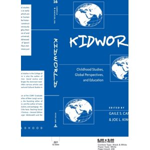 Peter Lang Publishing Inc Kidworld : Childhood Studies, Global Perspectives, And Education Peter Lang Publishing Inc Kidworld : Childhood Studies, Global Perspectives, And Education