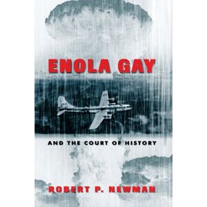 Peter Lang Publishing Inc Enola Gay And The Court Of History Peter Lang Publishing Inc Enola Gay And The Court Of History