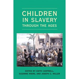 Ohio University Press Children In Slavery Through The Ages Ohio University Press Children In Slavery Through The Ages