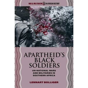 Ohio University Press Apartheid'S Black Soldiers : Un-National Wars And Militaries In Southern Africa Ohio University Press Apartheid'S Black Soldiers : Un-National Wars And Militaries In Southern Africa