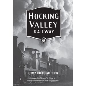 Ohio University Press The Hocking Valley Railway Ohio University Press The Hocking Valley Railway
