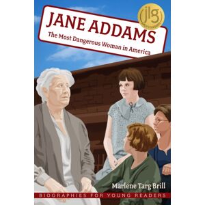 Ohio University Press Jane Addams : The Most Dangerous Woman In America Ohio University Press Jane Addams : The Most Dangerous Woman In America