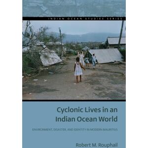 Ohio University Press Cyclonic Lives In An Indian Ocean World : Environment, Disaster, And Identity In Modern Mauritius Ohio University Press Cyclonic Lives In An Indian Ocean World : Environment, Disaster, And Identity In Modern Mauritius