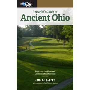 Ohio University Press Traveler'S Guide To Ancient Ohio Ohio University Press Traveler'S Guide To Ancient Ohio