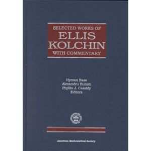 American Mathematical Society Selected Works Of Ellis Kolchin With Commentary American Mathematical Society Selected Works Of Ellis Kolchin With Commentary