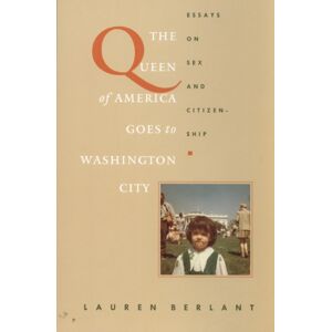 Duke University Press The Queen Of America Goes To Washington City : Essays On Sex And Citizenship Duke University Press The Queen Of America Goes To Washington City : Essays On Sex And Citizenship