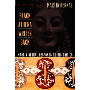 Duke University Press Black Athena Writes Back : Martin Bernal Responds To His Critics Duke University Press Black Athena Writes Back : Martin Bernal Responds To His Critics