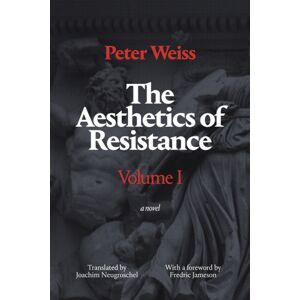 Duke University Press The Aesthetics Of Resistance, Volume I : A Novel Duke University Press The Aesthetics Of Resistance, Volume I : A Novel