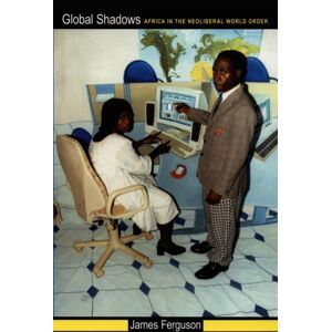 Duke University Press Global Shadows : Africa In The Neoliberal World Order Duke University Press Global Shadows : Africa In The Neoliberal World Order