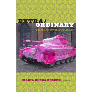 Duke University Press Extra/ordinary : Craft And Contemporary Art Duke University Press Extra/ordinary : Craft And Contemporary Art