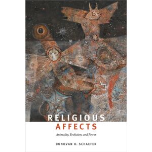 Duke University Press Religious Affects : Animality, Evolution, And Power Duke University Press Religious Affects : Animality, Evolution, And Power
