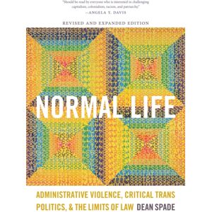 Duke University Press Normal Life : Administrative Violence, Critical Trans Politics, And The Limits Of Law Duke University Press Normal Life : Administrative Violence, Critical Trans Politics, And The Limits Of Law