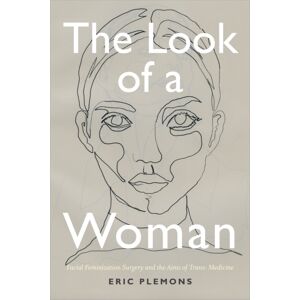 Duke University Press The Look Of A Woman : Facial Feminization Surgery And The Aims Of Trans- Medicine Duke University Press The Look Of A Woman : Facial Feminization Surgery And The Aims Of Trans- Medicine