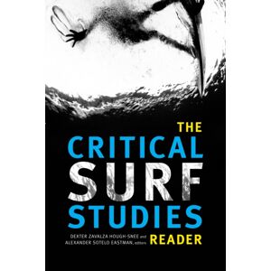 Duke University Press The Critical Surf Studies Reader Duke University Press The Critical Surf Studies Reader