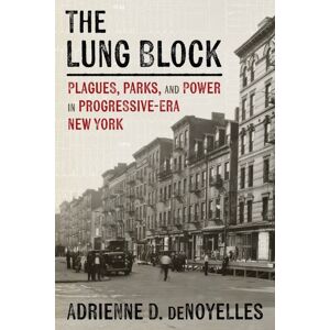 University of Pittsburgh Press The Lung Block : Tuberculosis And Contested Spaces In Early Twentieth-Century York University of Pittsburgh Press The Lung Block : Tuberculosis And Contested Spaces In Early Twentieth-Century York