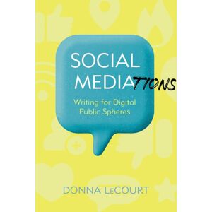 University of Pittsburgh Press Social Mediations : Writing For Public Spheres In A Digital Age University of Pittsburgh Press Social Mediations : Writing For Public Spheres In A Digital Age