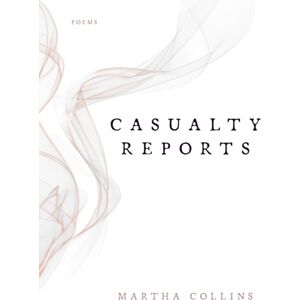 University of Pittsburgh Press Casualty Reports : Poems University of Pittsburgh Press Casualty Reports : Poems