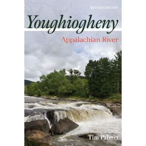 University of Pittsburgh Press Youghiogheny : Appalachian River, Revised Edition University of Pittsburgh Press Youghiogheny : Appalachian River, Revised Edition
