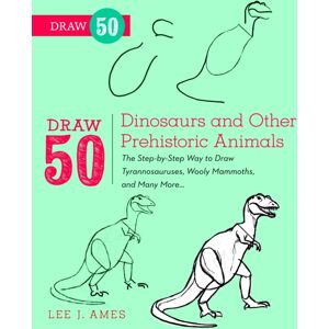 Watson-Guptill Publications Draw 50 Dinosaurs And Other Prehistoric Animals Watson-Guptill Publications Draw 50 Dinosaurs And Other Prehistoric Animals