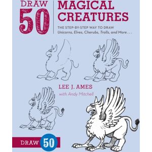 Watson-Guptill Publications Draw 50 Magical Creatures Watson-Guptill Publications Draw 50 Magical Creatures