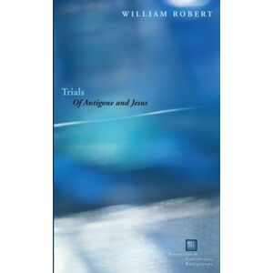 Fordham University Press Trials : Of Antigone And Jesus Fordham University Press Trials : Of Antigone And Jesus