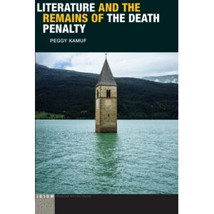 Fordham University Press Literature And The Remains Of The Death Penalty Fordham University Press Literature And The Remains Of The Death Penalty