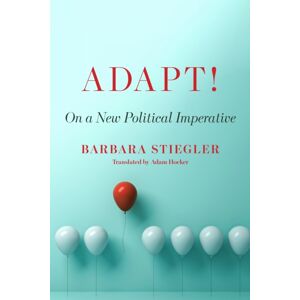 Fordham University Press Adapt! : On A Political Imperative Fordham University Press Adapt! : On A Political Imperative