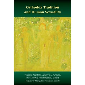 Fordham University Press Orthodox Tradition And Human Sexuality Fordham University Press Orthodox Tradition And Human Sexuality