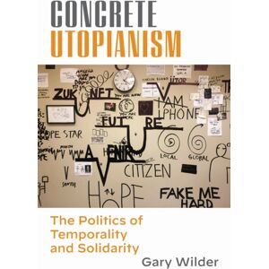 Fordham University Press Concrete Utopianism : The Politics Of Temporality And Solidarity Fordham University Press Concrete Utopianism : The Politics Of Temporality And Solidarity